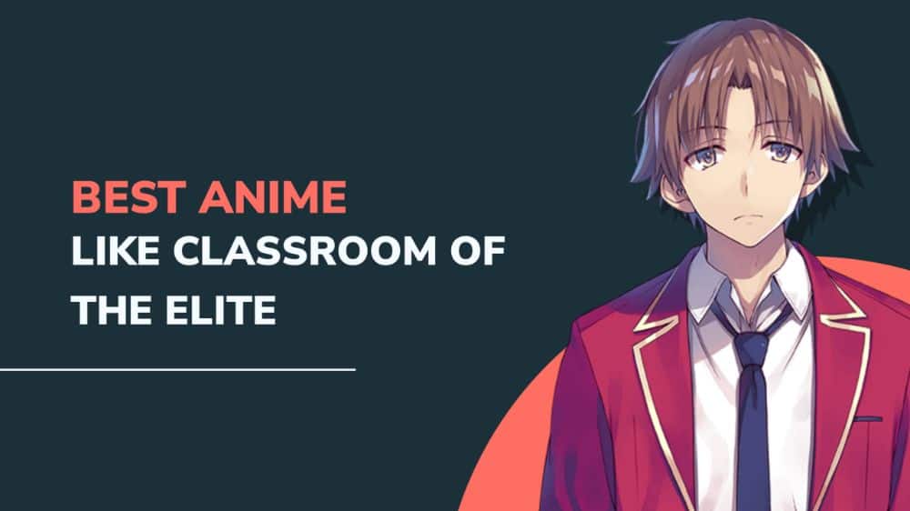 Anime Like Classroom Of The Elite